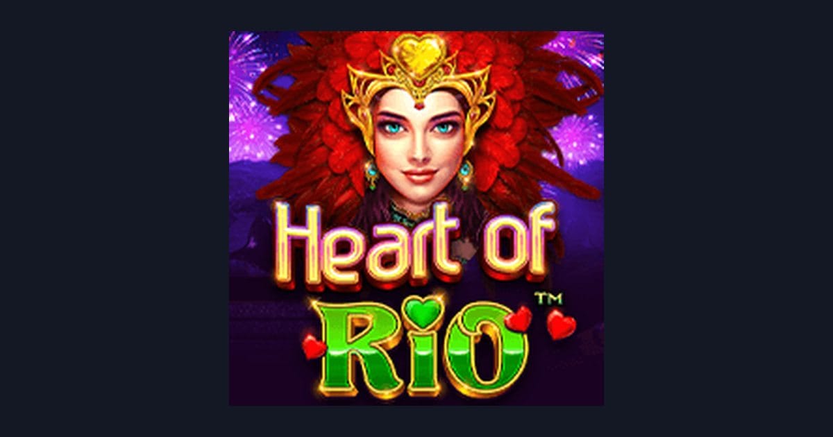 Heart of Rio, Slot Anti Rungkad dengan Peluang Maxwin Menggiurkan