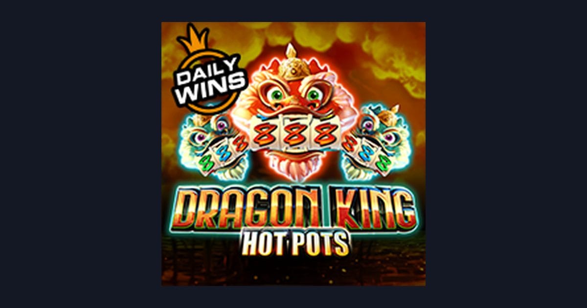 Raih Kemenangan Mudah dengan Slot Dragon King Hot Pots yang Gacor